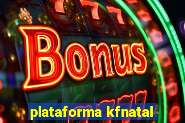 plataforma kfnatal